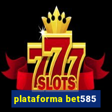 plataforma bet585